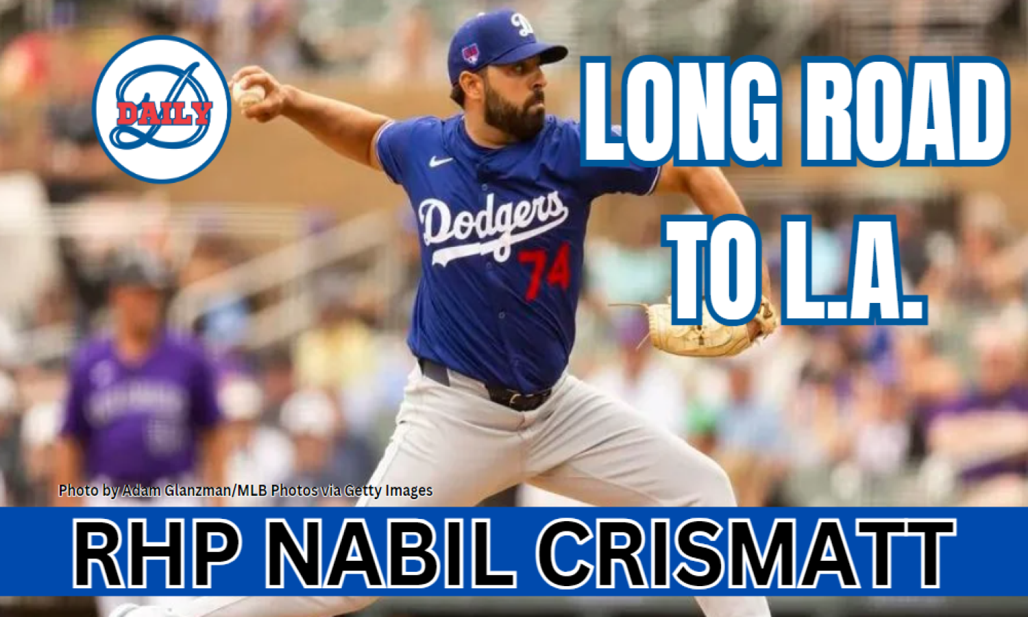 Nabil Crismatt The Road to LA Dodgers Daily